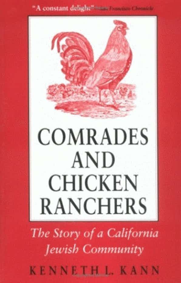 Comrades and Chicken Ranchers The Story of a California Jewish Community